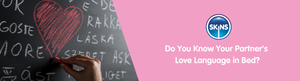 Do You Know Your Partner's Love Language in Bed?