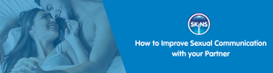 How to Improve Sexual Communication with your Partner