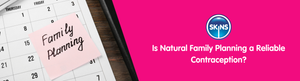 Is Natural Family Planning a Reliable Contraception?