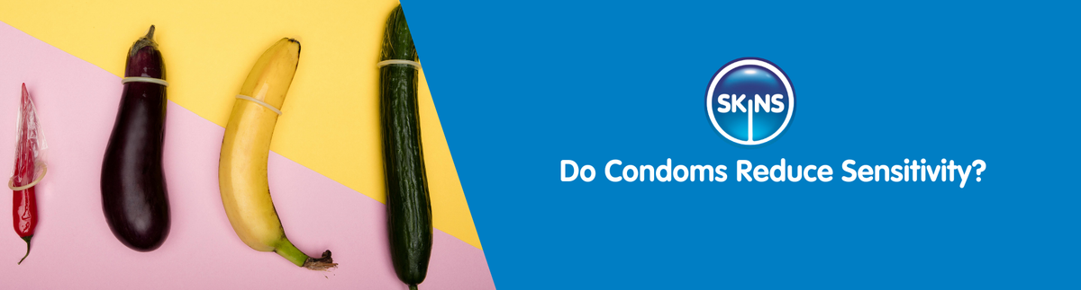 Do Condoms Reduce Sensitivity?