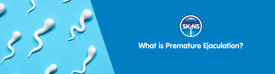 What is Premature Ejaculation?
