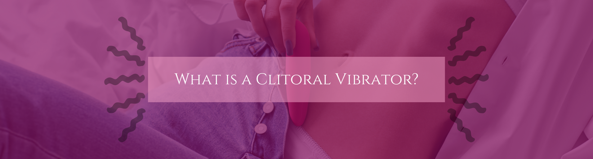What is a Clitoral Vibrator banner